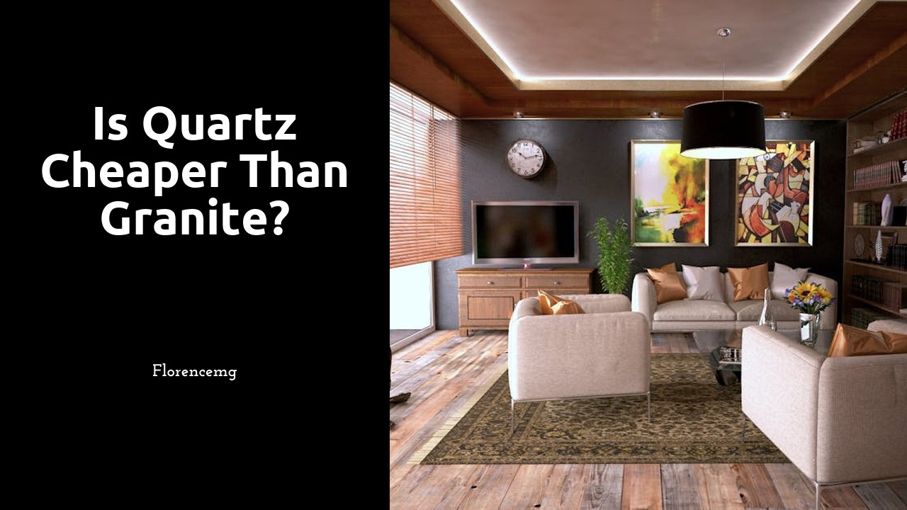 Is quartz cheaper than granite?
