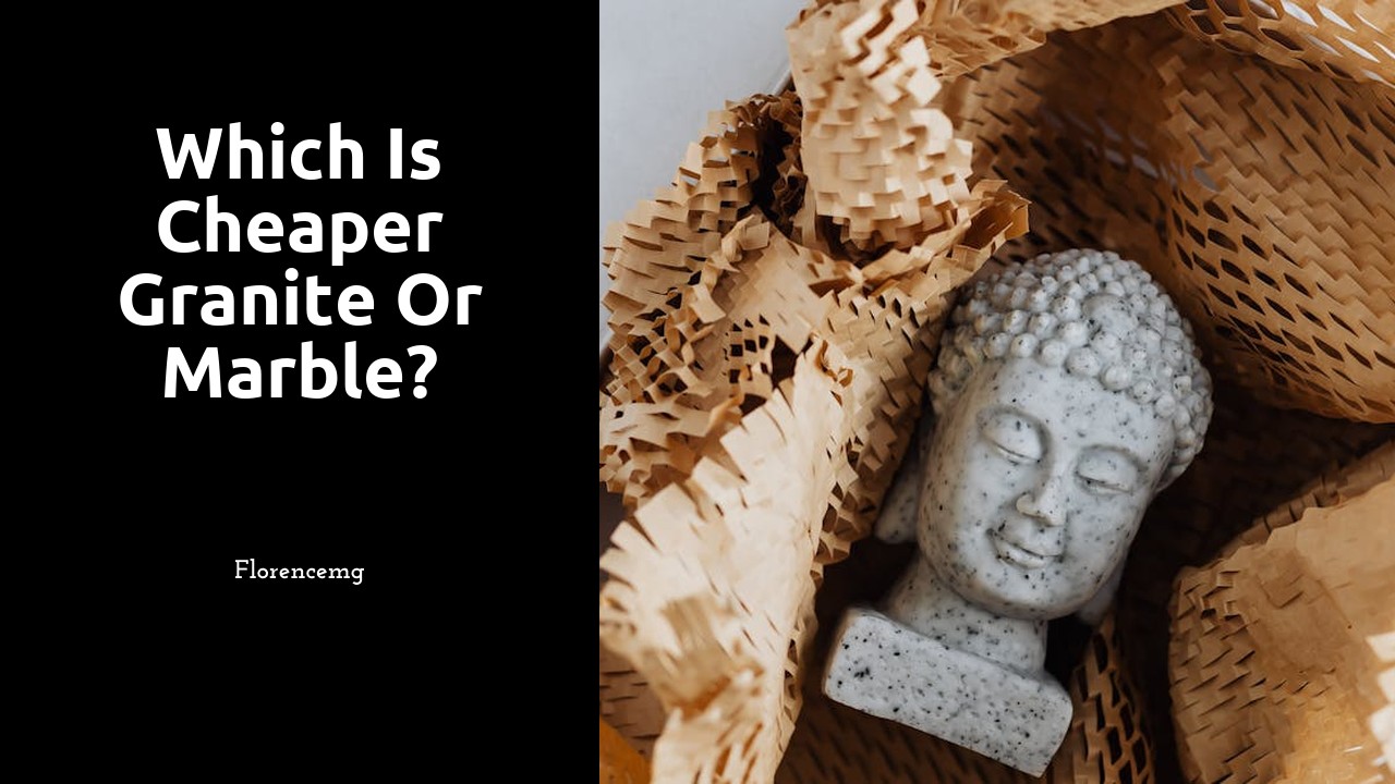 Which is cheaper granite or marble?
